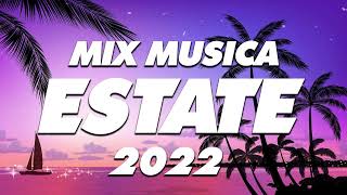 MUSICA ESTATE 2022 🏖️ TORMENTONI DELL ESTATE 2022 🔥 HIT DEL MOMENTO 2022 ❤️ TOP HITS ESTIVE 2022 [upl. by Eisnil]