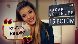 Kaçak Gelinler 15Bölüm  Şebnem Gürsoy’un Kazım Amcayla İmtihanı [upl. by Rakia]