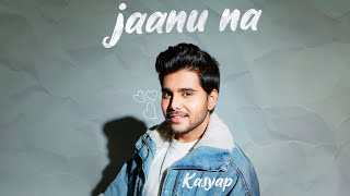 jaanu na  KASYAP  Visualizer [upl. by Richardo134]