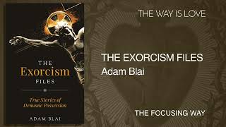 The Exorcism Files  Adam Blai [upl. by Grenier886]