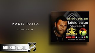 Saii Kay  Kadis Paiya ft CMB amp BMT [upl. by Lorre]