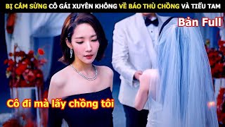 Review Phim Bị Cắm Sừng Cô Gái Xuyên Không Về Trả Thù Chồng Và Tiểu Tam  Review Phim Hàn 2024 [upl. by Robaina479]