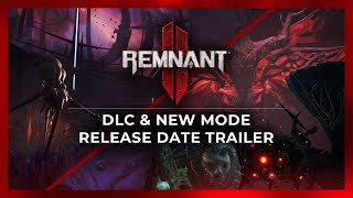 Remnant 2  DLC amp New Mode – Release Date Trailer [upl. by Ellenhoj921]