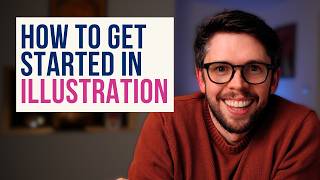 How To Get Into Illustration Beginners Guide [upl. by Ilah]