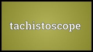 Tachistoscope Meaning [upl. by Aihseuqal736]