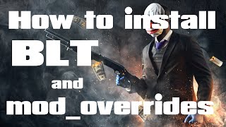 Payday 2 Modding tutorial  How to Install BLT and modoverrides mods [upl. by Hittel997]