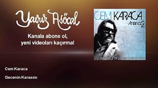 Cem Karaca  Gecenin Karasını [upl. by Abad]