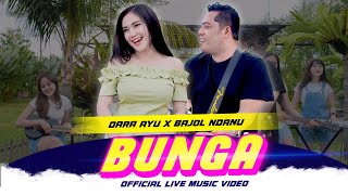 Dara Ayu X Bajol Ndanu  Bunga Official Music Video  Live Version [upl. by Ymmaj]