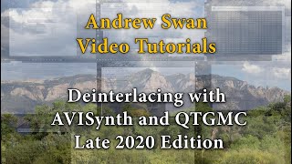 Deinterlacing with AVISynth and QTGMC Tutorial Late 2020 Edition [upl. by Nyrrek]