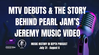 Pearl Jams Jeremy Music Video amp MTV Debut Music History In Depth Podcast July 31August 6 [upl. by Amero244]