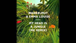 Wankelmut amp Emma Louise  My Head Is A Jungle MK Radio Edit [upl. by Laband]