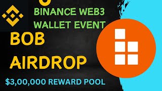 Binance Web3 Wallet BOB Airdrop Detailed Guide🔥 Binance Web3 Wallet New Airdrop  Earn BOB Tokens [upl. by Aicela]