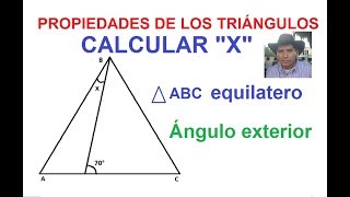 4 Propiedades de los triángulos Calcular X Triángulo equilatero Ángulo exterior [upl. by Spalla]