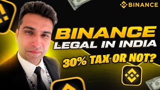 BINANCE LEGAL IN INDIA II 30 TAX OR NOT binance BINANCE NEWS [upl. by Amalee59]