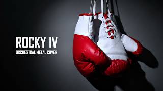 Rocky IV  Training Montage Orchestral Metal Cover [upl. by Pollack335]