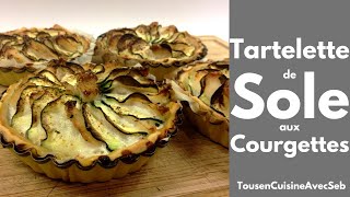 TARTELETTE de SOLE aux COURGETTES Tous en cuisine avec Seb [upl. by Edecrem]