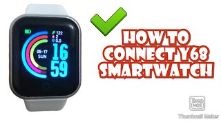 HOW TO CONNECT Y68 SMARTWATCH TO YOUR SMARTPHONE  TUTORIAL  ENGLISH [upl. by Alrad171]