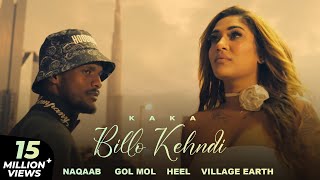 Billo Kehndi  Kaka New Album  Anjali Arora  Kaka Heel Song  Gol Mol  Naqaab  Kaka New Songs [upl. by Birkle]