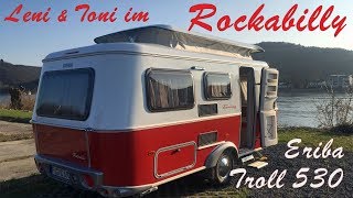 Leni amp Toni on tour im ERIBA Troll 530 ROCKABILLY  Vorstellung  unsere Eindrücke [upl. by Heimer792]