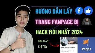 Cách Lấy Lại Trang Fanpage Bị Hack Mới Nhất 2024  Hướng Dẫn Lấy Lại Trang Fanpage Bị Hack Mới Nhất [upl. by Lekcar]