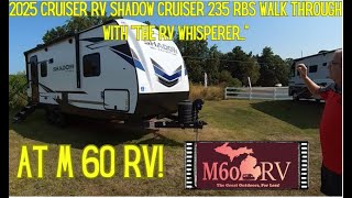 2025 Cruiser RV Shadow Cruiser 235 RBS Walk Through with quotThe RV Whispererquot at M 60 RV [upl. by Lindeberg]