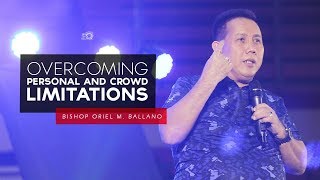 Overcoming Personal and Crowd Limitations by Bishop Oriel M Ballano [upl. by Terzas]