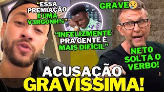 URGENTE🚨OLHA O DESABAFO DE NEYMAR E NETO APÓS VINI JR NÃO GANHAR A BOLA DE OURO UMA INSANIDADE🚨 [upl. by Cousins]