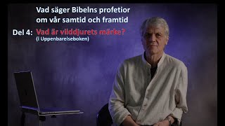 Vad berättar Bibelns profetior om vår samtid och framtid Del 4  quotVad är vilddjurets märkequot [upl. by Ecirp283]