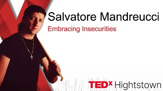 Embracing Insecurities  Salvatore Mandreucci  TEDxHightstown [upl. by Izogn]