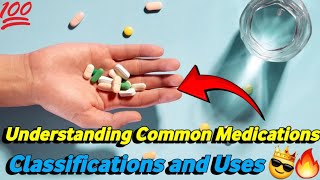 Understanding Common Medications Classifications and Uses [upl. by Picker]