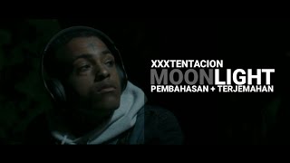 XXXTENTACION  MOONLIGHT LIRIK TERJEMAHAN PEMBAHASAN REACTION INDONESIA  CONSCIOUS RAP VS EMO RAP [upl. by Aisyram]