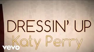 Katy Perry  Dressin Up Lyric Video [upl. by Far]