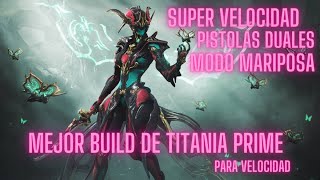 BUILD DE TITANIA PRIME PARA VELOCIDAD X4 WARFRAME [upl. by Maison]