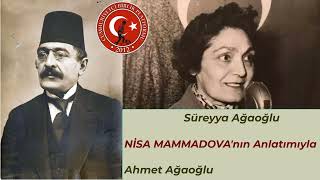 Ahmet ve Süreyya Ağaoğlu  Nisa Mammadovanın Anlatımıyla [upl. by Vihs782]