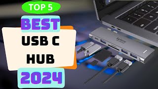 5 Best USB C Hub 2024  Top 5 USB C Adapters for Laptops amp Macbooks in 2024 [upl. by Aneleiram]