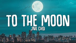 Jnr Choi  TO THE MOON Lyrics Drill Remix TikTok [upl. by Sadowski77]