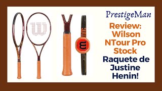 Review Especial raquete da Justine Henin  Wilson NTour Pro Stock [upl. by Noryd926]