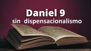 Las 70 semanas quotNO dispensacionalismoquot [upl. by Nhaj]