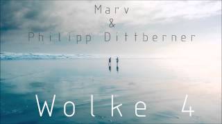 Philipp Dittberner amp Marv  Wolke 4 Original Mix Out Now [upl. by Jaclin]