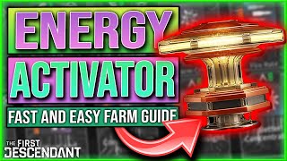 The First Descendant ENERGY ACTIVATOR MATERIAL FARM EASY  How To Get Energy Activator Blueprint [upl. by Leighton134]