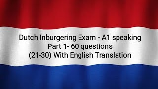 Dutch Inburgering Exam  A1 speakingPart 1 60 questions2130 With English Translation [upl. by Flemings]