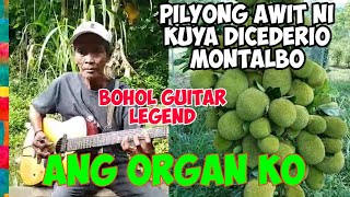 Kuya Desiderio Montalbo of Bohol Sing a Super Funny Song  Ang Organ Ko [upl. by Ethelinda102]