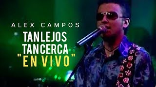 Tan lejos tan cerca En Vivo  Alex Campos  Video oficial [upl. by Goldenberg952]