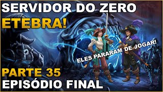 SERVIDOR DO ZERO ETEBRA O FINAL [upl. by Medrek]