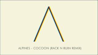 Alpines  Cocoon Rack N Ruin Remix [upl. by Inahs499]