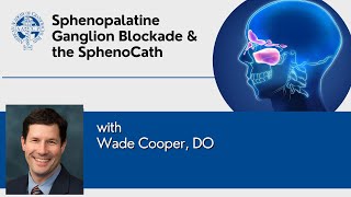 Sphenopalatine Ganglion Blockade amp the SphenoCath with Dr Wade Cooper [upl. by Ajnin]