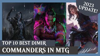 10 BEST Dimir Commanders in MTG  2023 UPDATE  Magic The Gathering EDH [upl. by Eeliah]