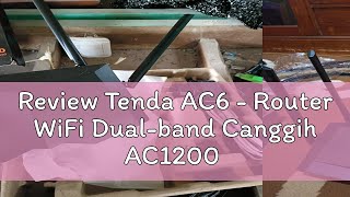 Review Tenda AC6  Router WiFi Dualband Canggih AC1200 [upl. by Westfall]