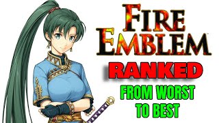 Fire Emblem RANKED From Worst to Best [upl. by Thorlie]