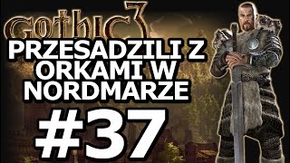 LEE KRÓLOBÓJCA SIEDZI W KLANIE OGNIA  Gothic 3 37 [upl. by Wennerholn236]